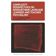 Complexity Perspectives on Researching Language Learner and Teacher Psychology
