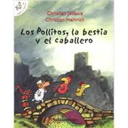 Los pollitos, la bestia y el caballero/ The Chicks, The Beast and the Gentleman