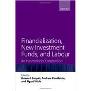 Financialization, New Investment Funds, and Labour An International Comparison