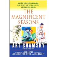 The Magnificent Seasons How the Jets, Mets, and Knicks Made Sports HIstory and Uplifted a City and the Country