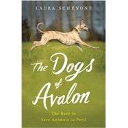 The Dogs of Avalon The Race to Save Animals in Peril