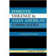 Domestic Violence in Asian-American Communities A Cultural Overview