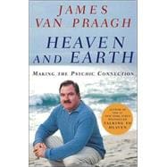 Heaven and Earth : Making the Psychic Connection