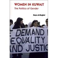 Women in Kuwait : The Politics of Gender