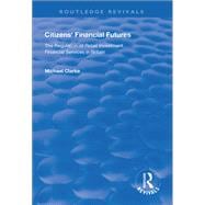 Citizens' Financial Futures: Regulation of Retail Investment Financial Services in Britain