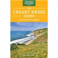 The Creaky Knees Guide Northern California, 2nd Edition The 80 Best Easy Hikes