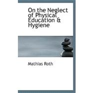 On the Neglect of Physical Education a Hygiene