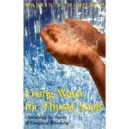 Living Water for Thirsty Souls : Unleashing the Power of Exegetical Preaching