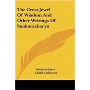 The Crest-Jewel of Wisdom and Other Writings of Sankaracharya