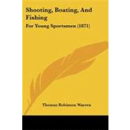 Shooting, Boating, and Fishing : For Young Sportsmen (1871)