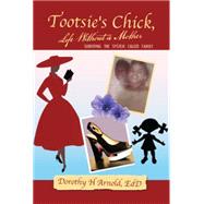 Tootsie's Chick, Life Without a Mother
