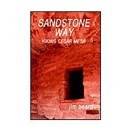 Sandstone Way : Hiking Cedar Mesa