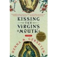 Kissing the Virgin's Mouth : A Novel