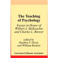 The Teaching of Psychology: Essays in Honor of Wilbert J. Mckeachie and Charles L. Brewer
