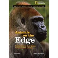 National Geographic Investigates: Animals on the Edge Science Races to Save Species Threatened With Extinction