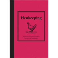 Henkeeping Inspiration and Practical Advice for Would-Be Smallholders