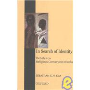 In Search of Identity Debates on Religious Conversions in India