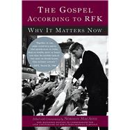 The Gospel According to RFK Why It Matters Now: New Expanded Edition