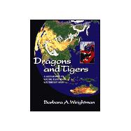 Dragons and Tigers: A Geography of South, East and Southeast Asia, Update Edition