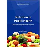Nutrition in Public Health: Handbook for Developing Programs And Services