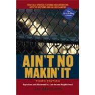Ain't No Makin' It : Aspirations and Attainment in a Low-Income Neighborhood