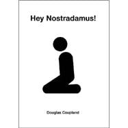 Hey Nostradamus! A Novel