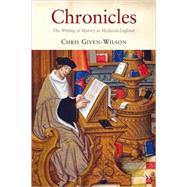 Chronicles : The Writing of History in Medieval England