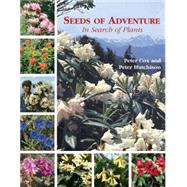 Seeds of Adventure In Search of Plants