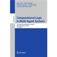 Computational Logic in Multi-Agent Systems : 12th International Workshop, CLIMA XII, Barcelona, Spain, July 17-18, 2011, Proceedings