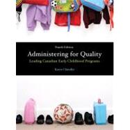 Administering for Quality: Leading Canadian Early Childhood Programs, Fourth Edition