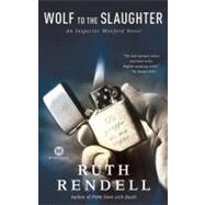 Wolf to the Slaughter An Inspector Wexford Mystery