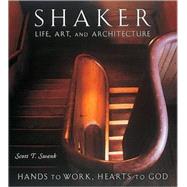 Shaker Life, Art, and Architecture