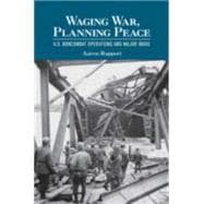 Waging War, Planning Peace