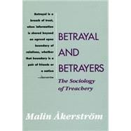 Betrayal and Betrayers: The Sociology of Treachery