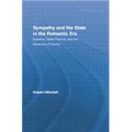 Sympathy and the State in the Romantic Era: Systems, State Finance, and the Shadows of Futurity