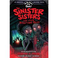 The Sinister Sisters and Other Terrifying Tales (Are You Afraid of the Dark? Graphic Novel #2)