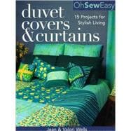 Oh Sew Easy Duvet Covers and Curtains : 15 Projects for Stylish Living