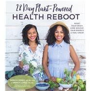 28-Day Plant-Powered Health Reboot Reset Your Body, Lose Weight, Gain Energy & Feel Great
