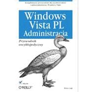 Windows Vista PL. Administracja. Przewodnik encyklopedyczny, 1st Edition