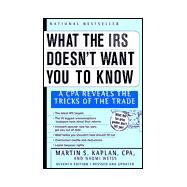 What the IRS Doesn't Want You to Know : A CPA Reveals the Tricks of the Trade