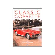 Classic Corvettes: The First Thirty Years