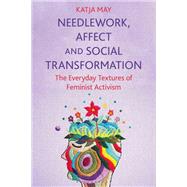Needlework, Affect and Social Transformation