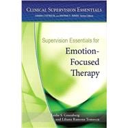 Supervision Essentials for Emotion-focused Therapy