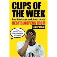 Clips of the Week Best Bloopers from TalkSport,9781471133589