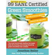 99 Calorie Myth and Sane Certified Green Smoothies