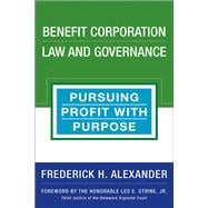 Benefit Corporation Law and Governance Pursuing Profit with Purpose