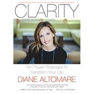 Clarity Ten Proven Strategies to Transform Your Life