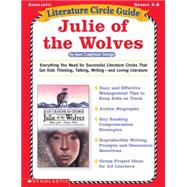Literature Circle Guide: Julie of the Wolves Everything You Need For Sucessful Literature Circles That Get Kids Thinking, Talking, Writing?and Loving Literature