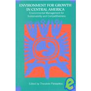 Environment for Growth : Environmental Management for Sustainability and Competitiveness in Central America