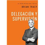 Delegación y supervisión / Delegation and supervision